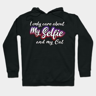 I Only Care About MySelfie And My Cat Hoodie